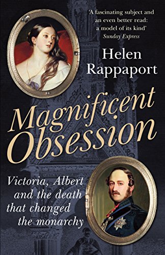 Magnificent Obsession: Victoria, Albert and the Death That Changed the Monarchy von Windmill Books